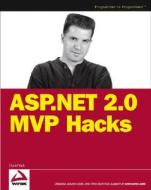 Asp.net 2.0 Mvp Hacks And Tips di David Yack, Joe Mayo, Scott Hanselman, Fredrik Normen, Dan Wahlin, J. Ambrose Little, Jonathan Goodyear edito da John Wiley & Sons Inc