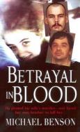 Betrayal in Blood: The Murder of Tabatha Bryant di Michael Benson edito da Pinnacle Books