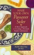 A Step-by-step Guide To Creating A Personal And Unique Passover Ritual di #Kay,  Alan A. Kay,  Jo edito da John Wiley & Sons Inc
