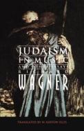 Judaism in Music and Other Essays di Richard Wagner edito da UNP - Nebraska
