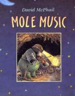 Mole Music di David M. McPhail edito da HENRY HOLT JUVENILE