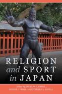 Religion and Sport in Japan di Saka Natsuko, Annie Blazer, Christoph Reichenbaecher, W. Puck Brecher, Robin Kietlinski, Paul Droubie, Eduardo Gonzalez de la Fuente edito da UNIV OF HAWAII PR