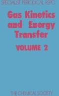 Gas Kinetics and Energy Transfer di Royal Society Of Chemistry, Royal Society of Chemistry edito da Royal Society of Chemistry