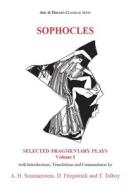 Sophocles: Selected Fragmentary Plays: Volume I di David Fitzpatrick, Thomas H. Talboy, Alan H. Sommerstein, Sophocles edito da ARIS & PHILLIPS