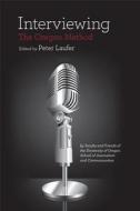 Interviewing di Peter Laufer edito da Oregon State University Press