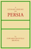 Literary History of Persia di Edward Granville Browne edito da Ibex Publishers