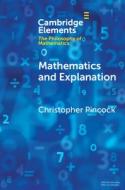 Mathematics And Explanation di Christopher Pincock edito da Cambridge University Press