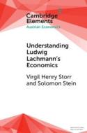 Understanding Ludwig Lachmann's Economics di Solomon M. Stein, Virgil Henry Storr edito da Cambridge University Press