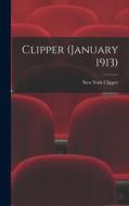Clipper (January 1913) edito da LIGHTNING SOURCE INC