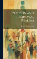 Bergson and Personal Realism di Ralph Tyler Flewelling edito da LEGARE STREET PR