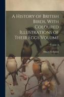 A History of British Birds, With Coloured Illustrations of Their Eggs Volume; Volume 4 di Henry Seebohm edito da LEGARE STREET PR