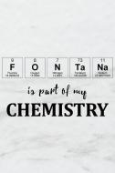 Fontana Is Part of My Chemistry: A Periodic Table Inspired Us Cities Matte Soft Cover Notebook Journal to Write In. Blan di Elements Journals edito da INDEPENDENTLY PUBLISHED