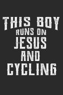 This Boy Runs on Jesus and Cycling: 6x9 Ruled Notebook, Journal, Daily Diary, Organizer, Planner di Jason D. Publishing edito da INDEPENDENTLY PUBLISHED