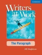 Writers At Work: The Paragraph Student's Book And Writing Skills Interactive Pack di Jill Singleton edito da Cambridge University Press