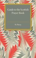 Guide to the Scottish Prayer Book di W. Perry edito da Cambridge University Press