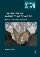 The Origins and Dynamics of Genocide: di Roddy Brett edito da Palgrave Macmillan