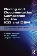 Coding and Documentation Compliance for the ICD and DSM di Lisette (private practice Wright, S. M. (private practice Tobias, Angela (Cul Hickman edito da Taylor & Francis Ltd