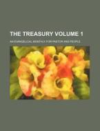 The Treasury Volume 1; An Evangelical Monthly for Pastor and People di Books Group edito da Rarebooksclub.com