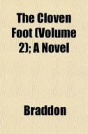 The Cloven Foot Volume 2 ; A Novel di Mary Elizabeth Braddon edito da General Books