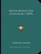 Neuer Beweis Der Gleichung (1899) di Edmund Landau edito da Kessinger Publishing