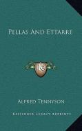Pellas and Ettarre di Alfred Tennyson edito da Kessinger Publishing