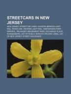 Streetcars In New Jersey: New Jersey Str di Source Wikipedia edito da Books LLC, Wiki Series