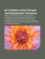 Istoriko-kul'turnye Zapovedniki Ukrainy: di Istochnik Wikipedia edito da Books LLC, Wiki Series