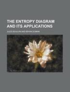 The Entropy Diagram And Its Applications di Jules Boulvin edito da Rarebooksclub.com