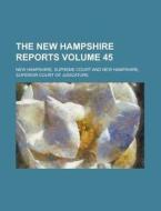 The New Hampshire Reports Volume 45 di New Hampshire Supreme Court edito da Rarebooksclub.com