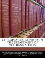Chiropractic Services In The Department Of Veterans Affairs edito da Bibliogov