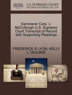 Kammerer Corp. V. Mccullough U.s. Supreme Court Transcript Of Record With Supporting Pleadings di Frederick S Lyon, Kelly L Taulbee edito da Gale Ecco, U.s. Supreme Court Records