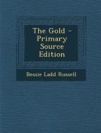 The Gold di Bessie Ladd Russell edito da Nabu Press