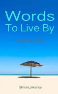 Words To Live By di Simon Lawrence edito da Blurb