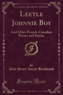 Leetle Johnnie Boy di Paul Henry Isreal Baribeault edito da Forgotten Books
