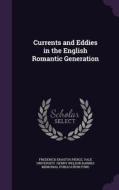 Currents And Eddies In The English Romantic Generation di Frederick Erastus Pierce edito da Palala Press