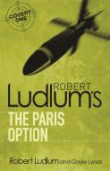 Robert Ludlum's The Paris Option di Robert Ludlum, Gayle Lynds edito da Orion Publishing Co