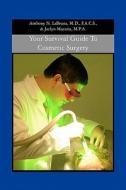 Your Survival Guide to Cosmetic Surgery di Anthony N. Labruna M. D. edito da Booksurge Publishing