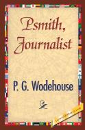 Psmith, Journalist di P. G. Wodehouse edito da 1ST WORLD LIB INC