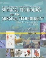 Surgical Technology For The Surgical Technologist Study Guide And Lab Manual di Dana Grafft, William Hammer, Mary E McNaron edito da Cengage Learning, Inc