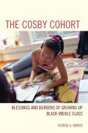 The Cosby Cohort di Cherise A Harris edito da Rowman & Littlefield