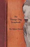 The Vintage Dog Scrapbook - The Afghan Hound di Various edito da Vintage Dog Books