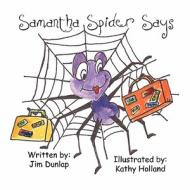 Samantha Spider Says di Jim Dunlap edito da America Star Books