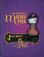 The Adventures of Maesee Peek di Janet Hebert edito da FRIESENPR