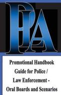 Promotional Handbook Guide for Police / Law Enforcement - Oral Boards and Scenarios di Michael A. Wood, Michael a. Wood Jr edito da Createspace