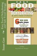 Easy Food Dehydrating and Safe Food Storage di Susan Gast edito da Createspace