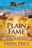 Plain Fame: The Plain Fame Trilogy di Sarah Price edito da Createspace