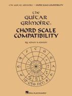 The Guitar Grimoire: Chord Scale Compatibility di Adam Kadmon edito da Hal Leonard Publishing Corporation