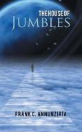 The House Of Jumbles di Frank C Annunziata edito da Trafford Publishing