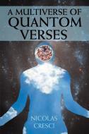 A Multiverse of Quantom Verses di Nicolas Cresci edito da Xlibris