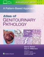 Atlas Of Genitourinary Pathology di Sara E. Wobker, Sean R. Williamson edito da Lippincott Williams And Wilkins